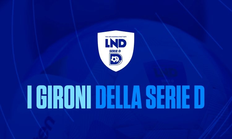 Serie D, il 4 agosto in diretta su Instagram i gironi del campionato 2025/2026