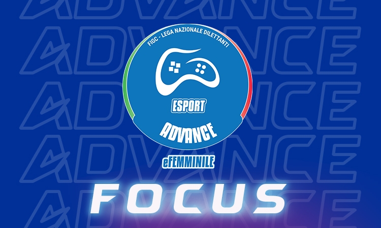 Focus Campionati LND eSport - eFemminile Advance 1 vs 1